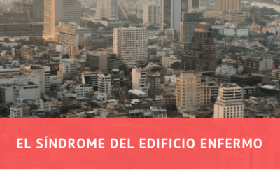 Descubre qué es el síndrome del edificio enfermo