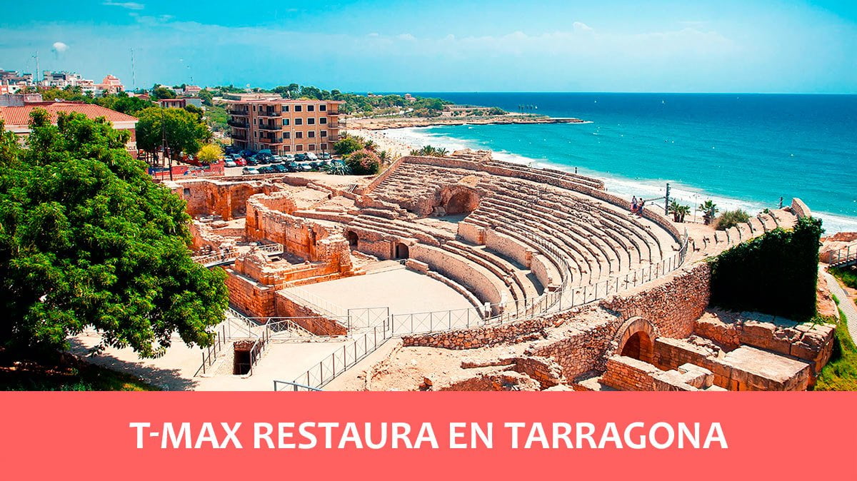 T-MAX Restaura en Tarragona