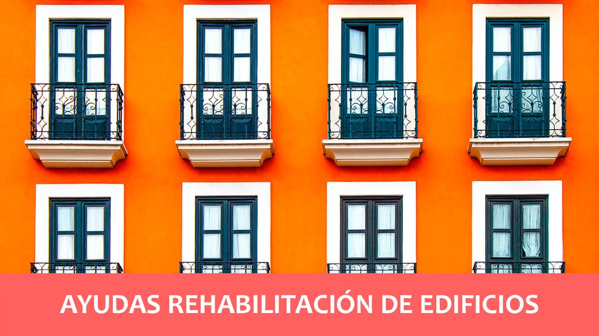 ayudas rehabilitación edificios 2022 y 2023