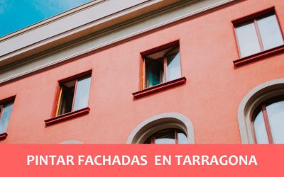 Empresas para Pintar Fachadas Tarragona
