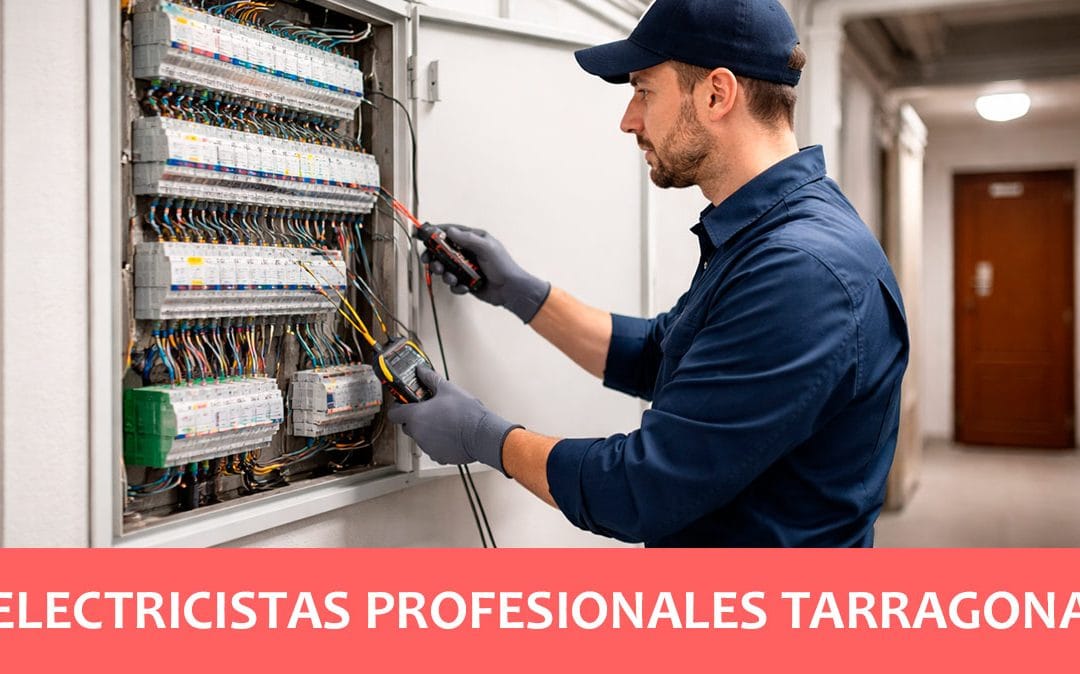 Electricistas Profesionales en Tarragona