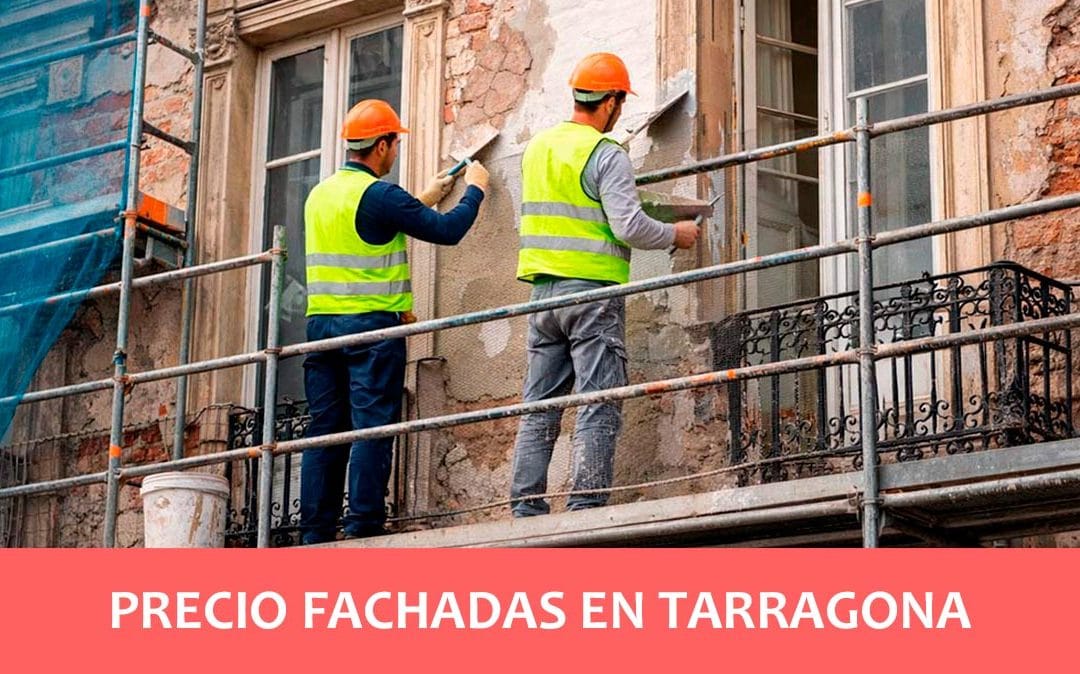 Precio de rehabilitación de fachadas en Tarragona